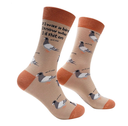 If I was a bird. I know who I sh*t on socks